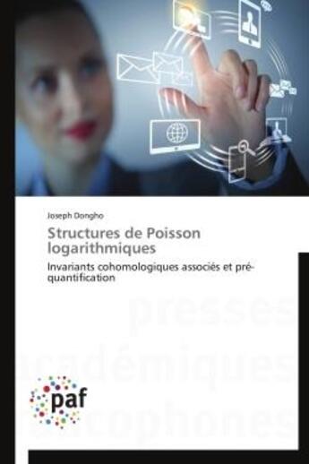 Couverture du livre « Structures de poisson logarithmiques - invariants cohomologiques associes et pre-quantification » de Dongho Joseph aux éditions Presses Academiques Francophones