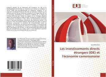 Couverture du livre « Les investissements directs etrangers (ide) et l'economie camerounaise » de Melacheo Ivan aux éditions Editions Universitaires Europeennes