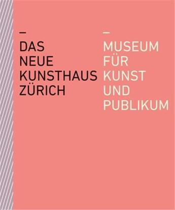 Couverture du livre « Das neue kunsthaus zurich /allemand » de Zurich Kunsthaus aux éditions Scheidegger