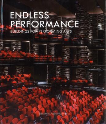 Couverture du livre « Endless performance ; buildings for performing arts » de  aux éditions Design Media