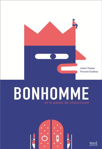 Couverture du livre « Bonhomme et le palais de choucroute » de Julien Tauber et Vincent Godeau aux éditions Seuil Jeunesse