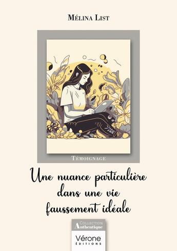 Couverture du livre « Une nuance particulière dans une vie faussement idéale » de Melina List aux éditions Verone