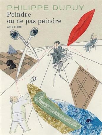 Couverture du livre « Peindre ou ne pas peindre ; intégrale » de Philippe Dupuy aux éditions Dupuis