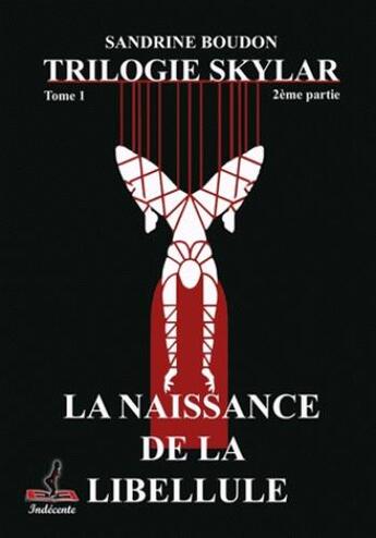 Couverture du livre « Skylar t.1 : la naissance de la libellule t.2 » de Sandrine Boudon aux éditions Evidence Editions