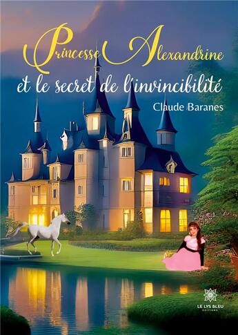 Couverture du livre « Princesse Stella et le secret de l'invincibilité » de Baranes Claude aux éditions Le Lys Bleu