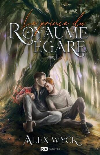 Couverture du livre « Le prince du royaume égaré » de Alex Wyck aux éditions Mxm Bookmark