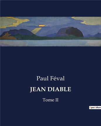 Couverture du livre « JEAN DIABLE : Tome II » de Paul Féval aux éditions Culturea