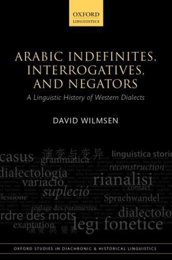 Couverture du livre « Arabic Indefinites, Interrogatives, and Negators: A Linguistic History » de Wilmsen David aux éditions Oup Oxford