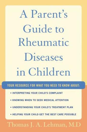 Couverture du livre « A Parent's Guide to Rheumatic Disease in Children » de Lehman M D Thomas J A aux éditions Oxford University Press Usa