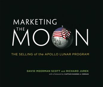 Couverture du livre « MARKETING THE MOON » de David Meerman Scott et Richard Jurek aux éditions Mit Press