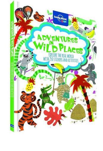 Couverture du livre « Adventures in wild places ; activities and stickers » de  aux éditions Lonely Planet Kids