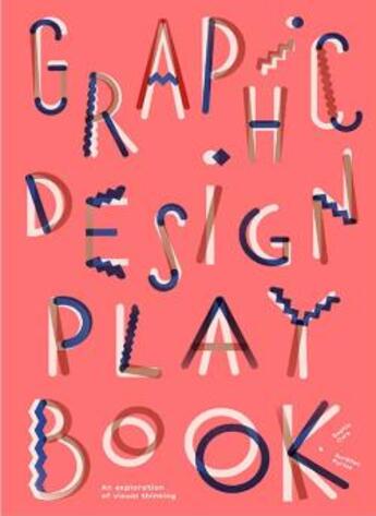 Couverture du livre « Graphic design play book an exploration of visual thinking » de Cure Sophie aux éditions Laurence King