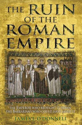 Couverture du livre « The ruin of the roman empire » de James Joseph O'Donnell aux éditions Profil Digital