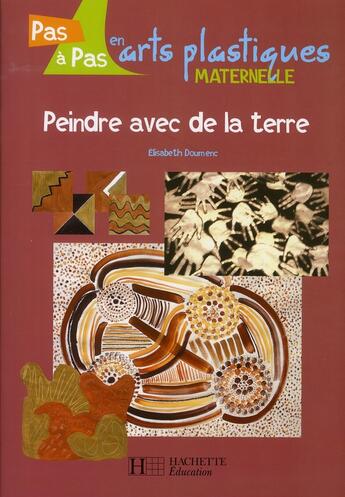 Couverture du livre « Peindre avec de la terre » de Elisabeth Doumenc aux éditions Hachette Education