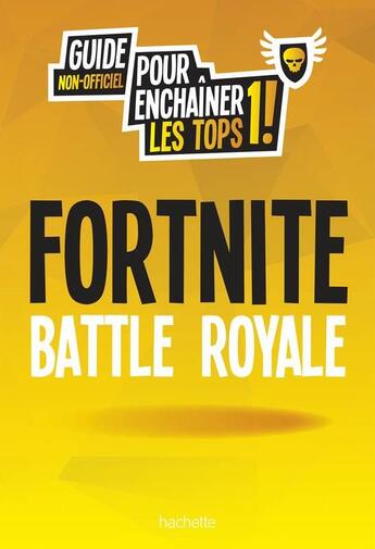 Couverture du livre « Le guide de jeu Fortnite Battle Royale » de  aux éditions Hachette Pratique