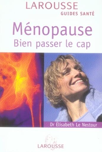 Couverture du livre « Ménopause ; bien passer le cap » de Elisabeth Le Nestour aux éditions Larousse