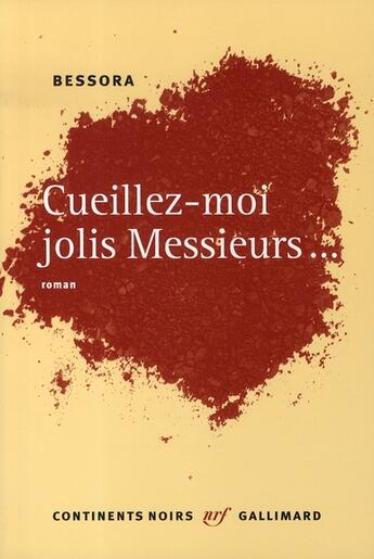 Couverture du livre « Cueillez-moi, jolis messieurs » de Bessora aux éditions Gallimard