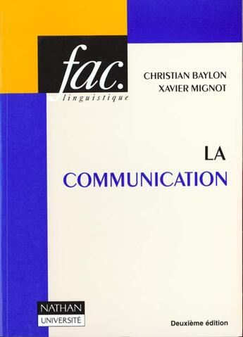 Couverture du livre « La Communication » de Xavier Mignot et Christian Baylon aux éditions Nathan