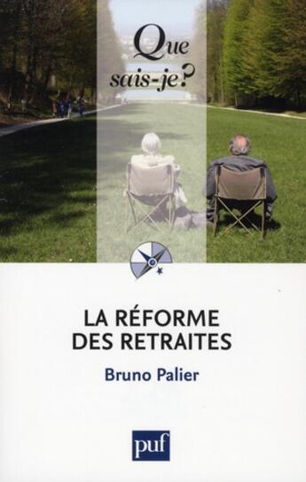 Couverture du livre « La réforme des retraites (3e édition) » de Bruno Palier aux éditions Que Sais-je ?