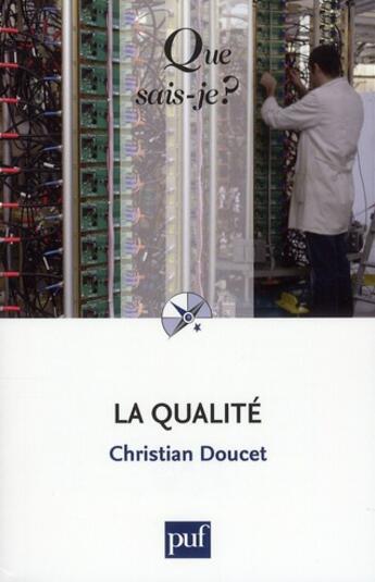 Couverture du livre « La qualité (3e édition) » de Christian Doucet aux éditions Que Sais-je ?