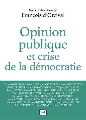 Couverture du livre « Opinion publique et crise de la démocratie » de Francois D' Orcival aux éditions Puf