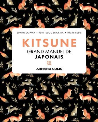 Couverture du livre « Kitsune : grand manuel de japonais » de Lucile Rusu et Junko Ogawa et Fumitsugu Enokida aux éditions Armand Colin