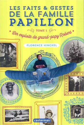 Couverture du livre « Les faits et gestes de la famille Papillon Tome 1 : les exploits de grand-papy Robert » de Florence Hinckel aux éditions Casterman