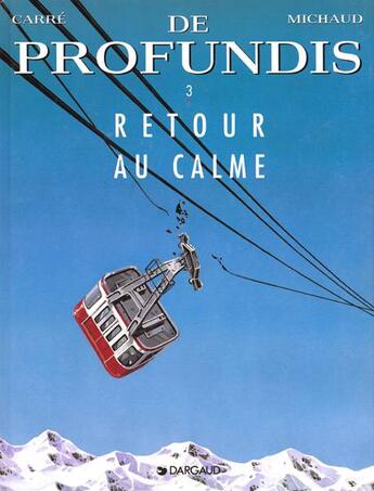 Couverture du livre « De profundis T.3 ; retour au calme » de Claude Carre et Jean-Marie Michaud aux éditions Dargaud