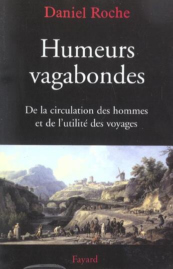 Couverture du livre « Humeurs vagabondes - de la circulation des hommes et de l'utilite des voyages » de Daniel Roche aux éditions Fayard