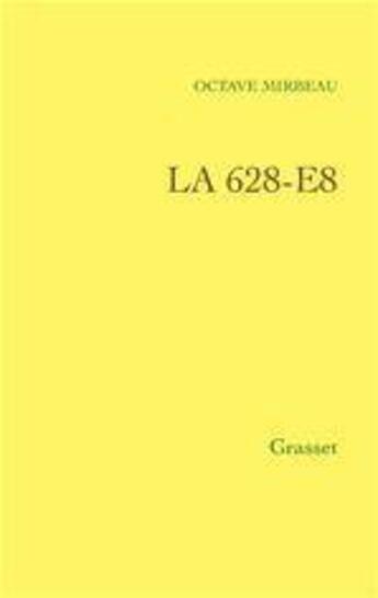 Couverture du livre « La 628-E8 » de Octave Mirbeau aux éditions Grasset Et Fasquelle