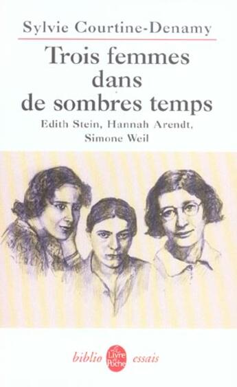 Couverture du livre « Trois femmes dans de sombres temps » de Courtine-Denamy-S aux éditions Le Livre De Poche