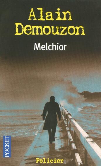 Couverture du livre « Melchior T.1 » de Alain Demouzon aux éditions Pocket