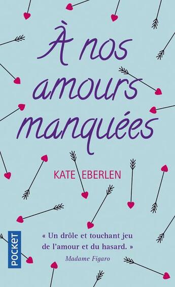 Couverture du livre « À nos amours manquées » de Kate Eberlen aux éditions Pocket