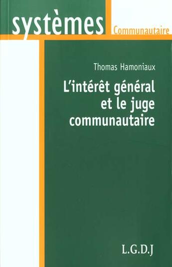 Couverture du livre « L'interet general et le juge communautaire » de Hamoniaux T. aux éditions Lgdj