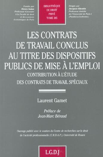 Couverture du livre « Les contrats de travail conclus au titre des dispositifs publics de mise a l'emp » de Gamet L. aux éditions Lgdj