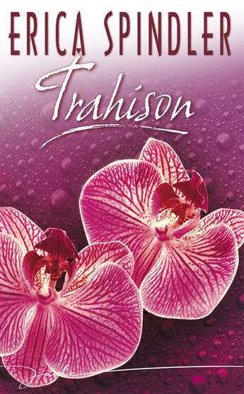 Couverture du livre « Trahison » de Erica Spindler aux éditions Harlequin