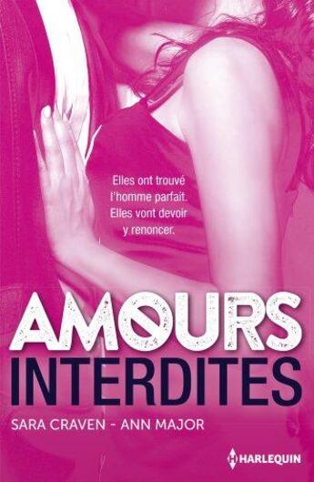 Couverture du livre « Amours interdites » de Ann Major et Sara Craven aux éditions Harlequin