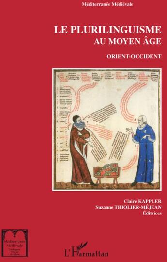 Couverture du livre « Plurilinguisme au Moyen Age Orient-Occident » de Suzanne Thiolier-Mejean et Claire Kappler aux éditions L'harmattan