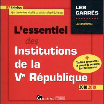 Couverture du livre « L'essentiel des institutions de la Ve République (édition 2018/2019) » de Gilles Toulemonde aux éditions Gualino