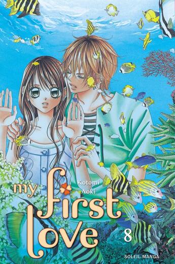 Couverture du livre « My first love Tome 8 » de Kotomi Aoki aux éditions Soleil