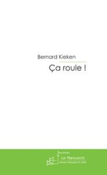 Couverture du livre « Ça roule ! » de Kieken-B aux éditions Le Manuscrit