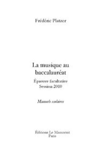 Couverture du livre « La musique au baccalauréat » de Platzer-F aux éditions Le Manuscrit