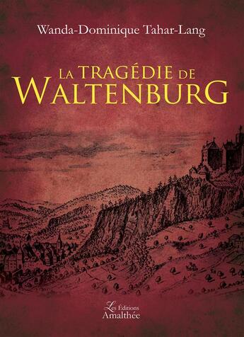 Couverture du livre « La tragédie de Waltenburg » de Wanda-Dominique Tahar-Lang aux éditions Amalthee