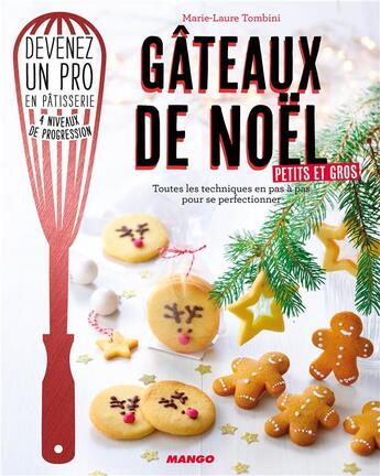 Couverture du livre « Gateaux de Noël ; toutes les techniques en pas à pas pour se perfectionner » de Marie-Laure Tombini aux éditions Mango