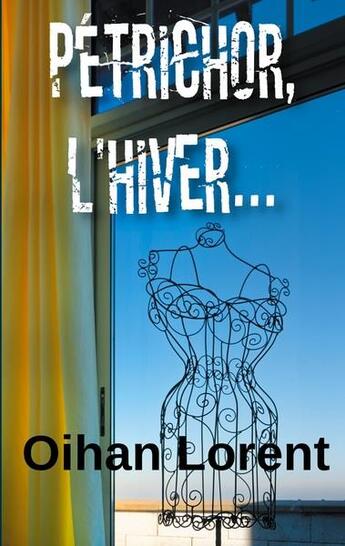 Couverture du livre « Pétrichor, l'hiver... » de Oihan Lorent aux éditions Books On Demand