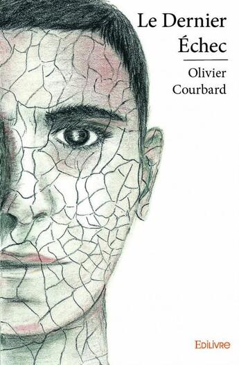 Couverture du livre « Le dernier échec » de Olivier Courbard aux éditions Edilivre