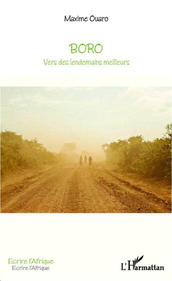 Couverture du livre « Boro ; vers des lendemains meilleurs » de Maxime Ouaro aux éditions L'harmattan