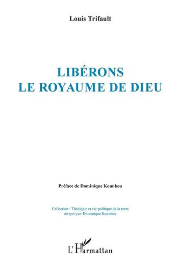 Couverture du livre « Libérons le royaume de Dieu » de Louis Trifault aux éditions L'harmattan
