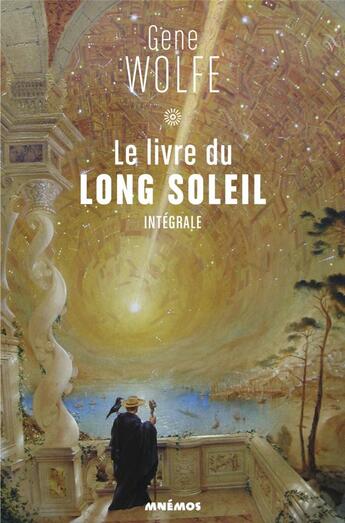 Couverture du livre « Le livre du long soleil ; intégrale » de Gene Wolfe aux éditions Mnemos