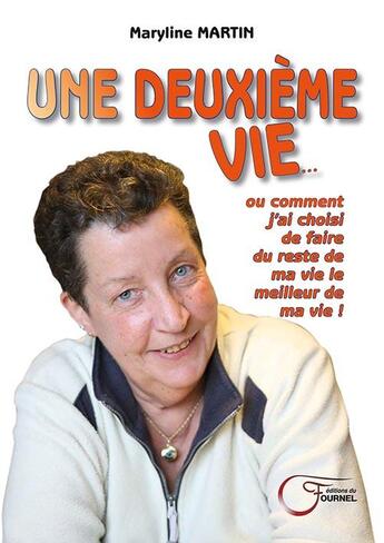 Couverture du livre « Une deuxieme vie... » de Maryline Martin aux éditions Fournel